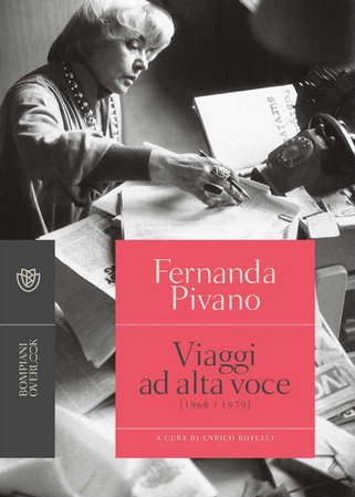 Fernanda Pivano – Viaggi ad alta voce (1968-1979) (2017)
