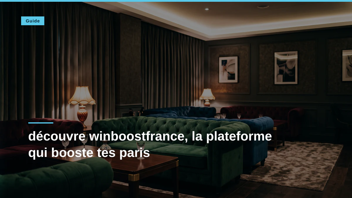 découvre winboostfrance, la plateforme qui booste tes paris