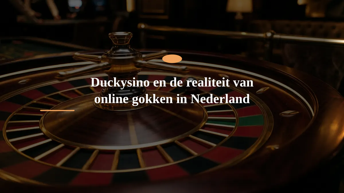 Duckysino en de realiteit van online gokken in Nederland