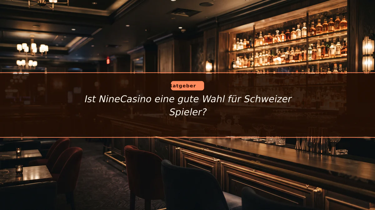 Ist NineCasino eine gute Wahl für Schweizer Spieler?