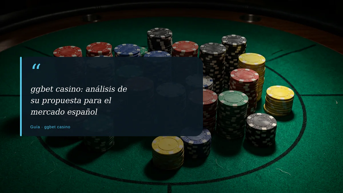 ggbet casino: análisis de su propuesta para el mercado español