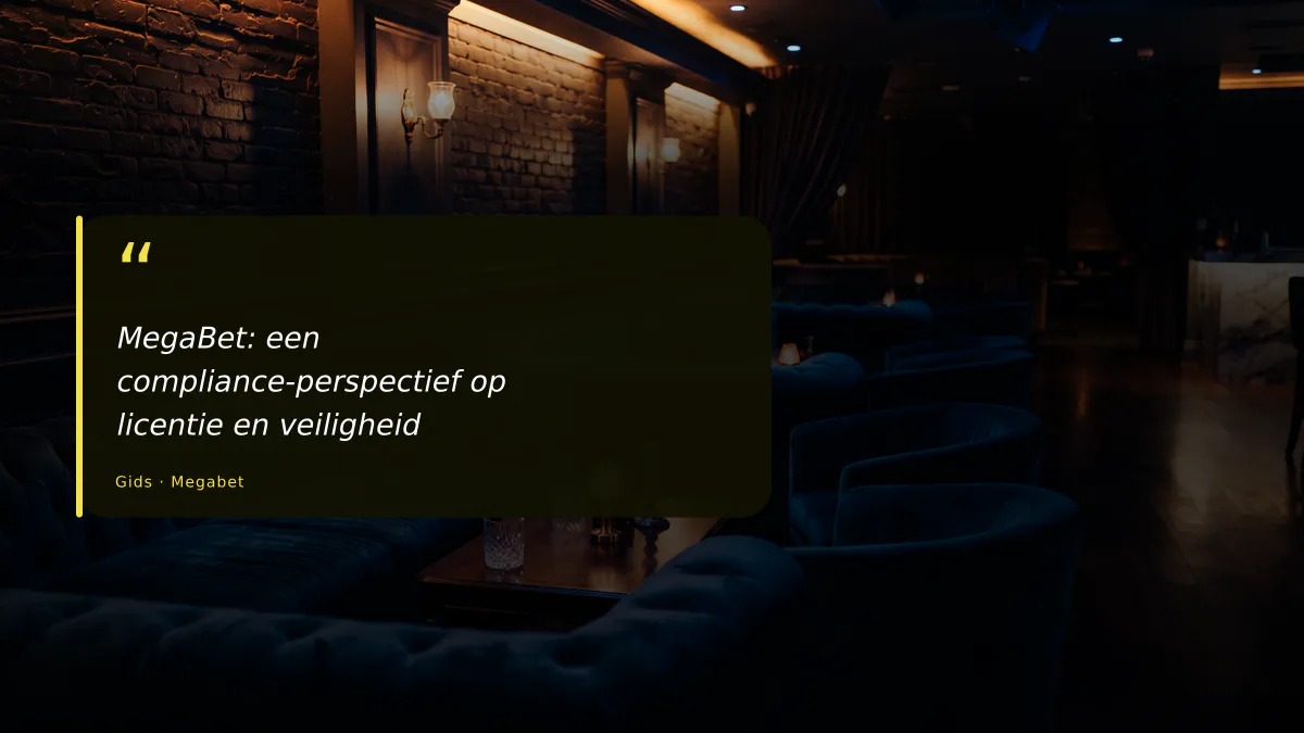 MegaBet: een compliance-perspectief op licentie en veiligheid