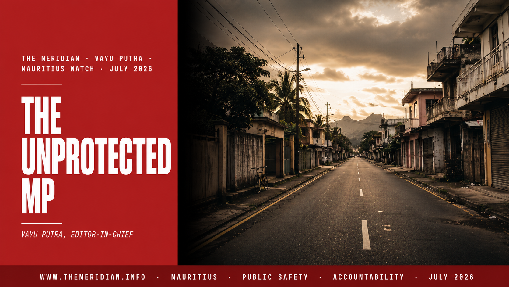 The Unprotected MP Nitin Prayag Machete Threat Mauritius Vayu Putra The Meridian July 2026