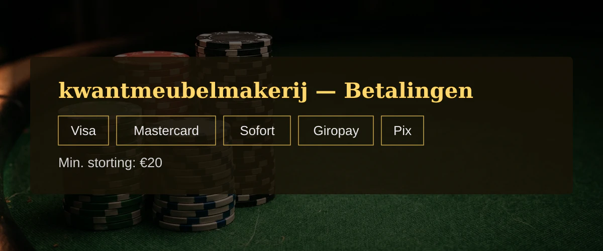 kwantmeubelmakerij — Betalingen: Visa, Mastercard, Sofort, Giropay, Pix