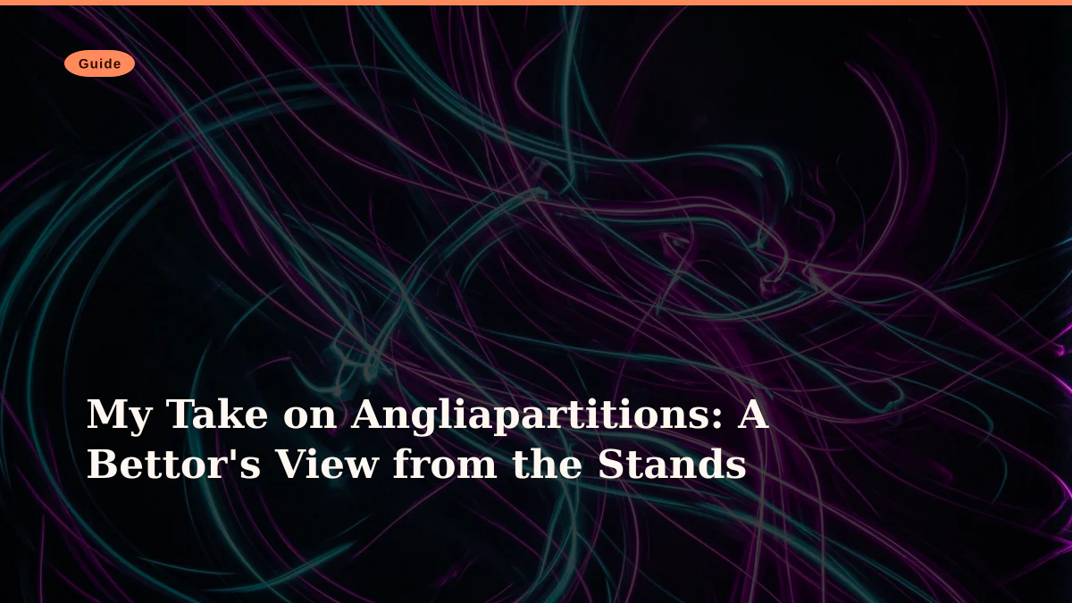 My Take on Angliapartitions: A Bettor's View from the Stands
