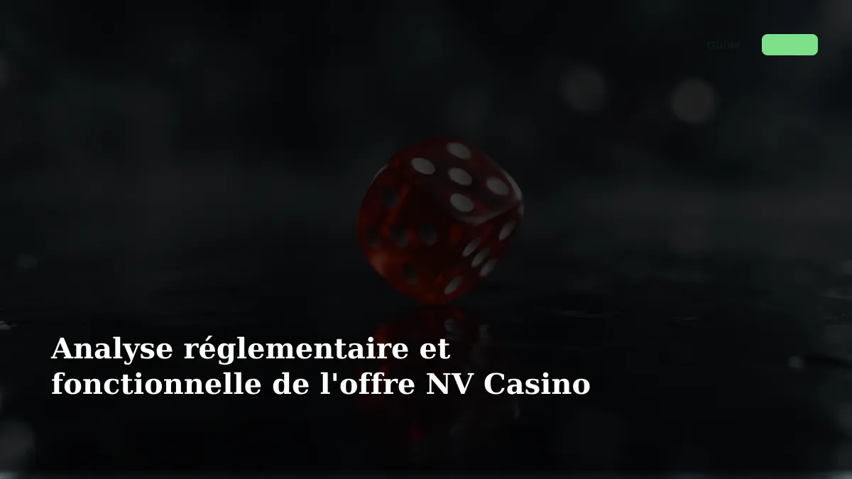 Analyse réglementaire et fonctionnelle de l'offre NV Casino