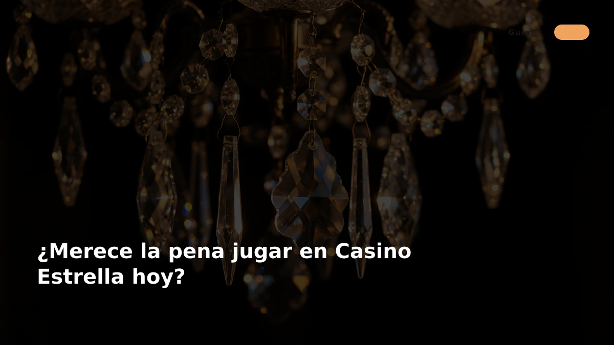 ¿Merece la pena jugar en Casino Estrella hoy?