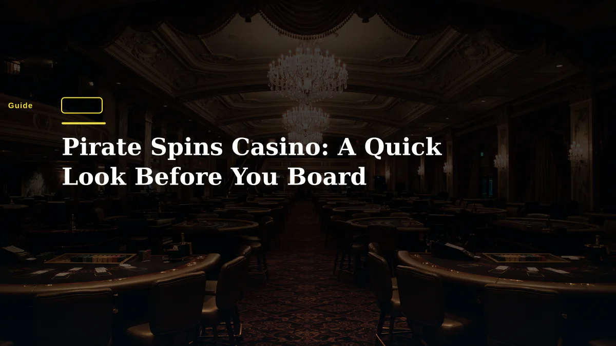 Pirate Spins Casino: A Quick Look Before You Board
