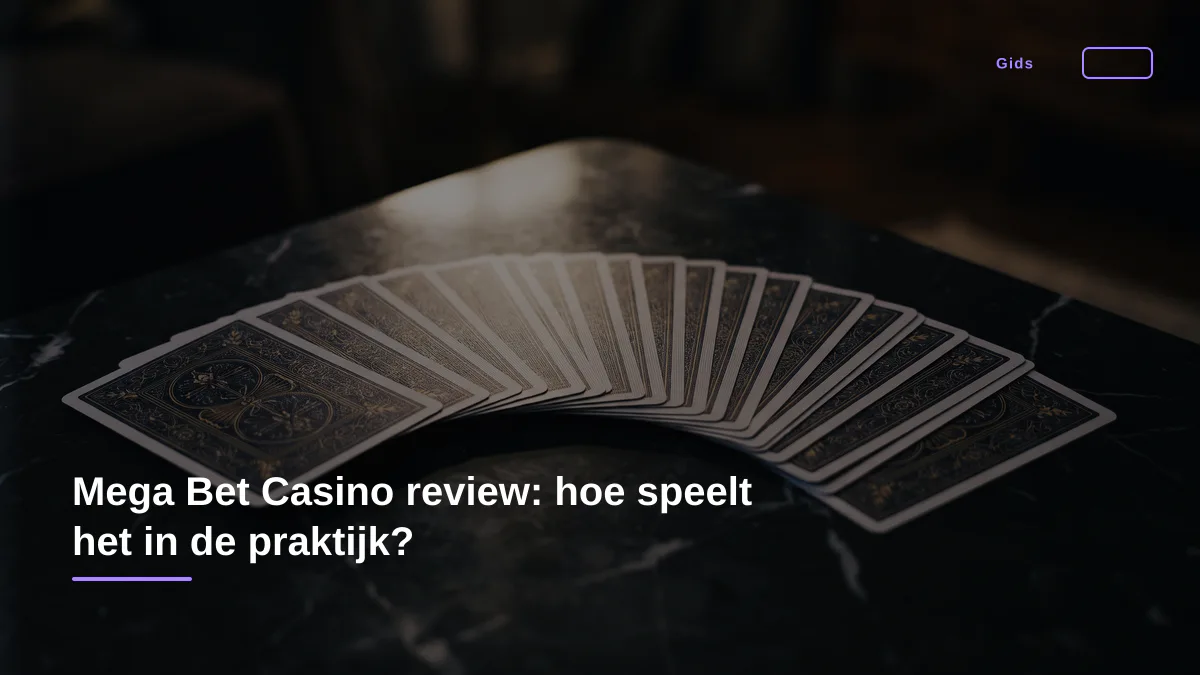 Mega Bet Casino review: hoe speelt het in de praktijk?