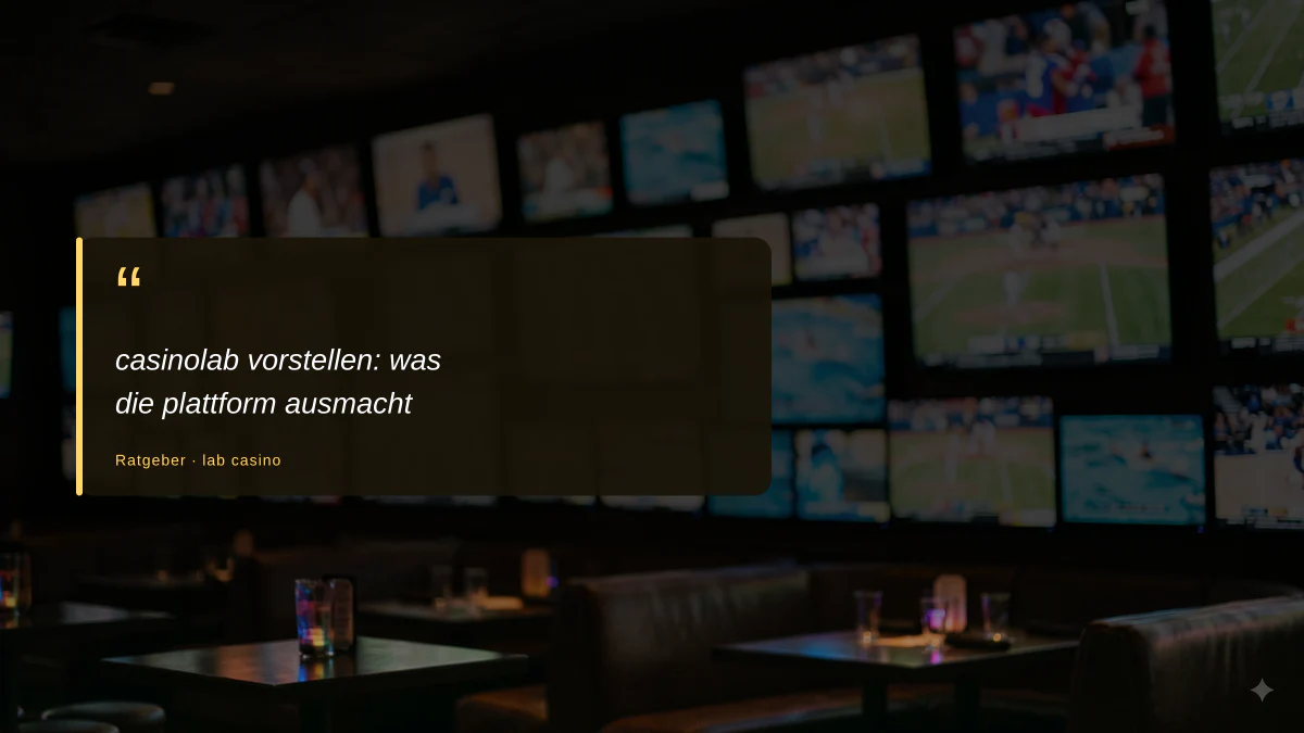 casinolab vorstellen: was die plattform ausmacht