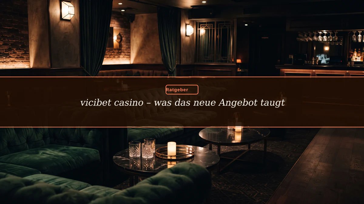 vicibet casino – was das neue Angebot taugt