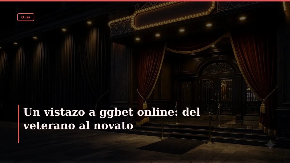 Un vistazo a ggbet online: del veterano al novato