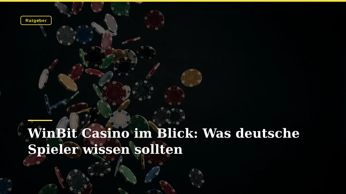 WinBit Casino im Blick: Was deutsche Spieler wissen sollten