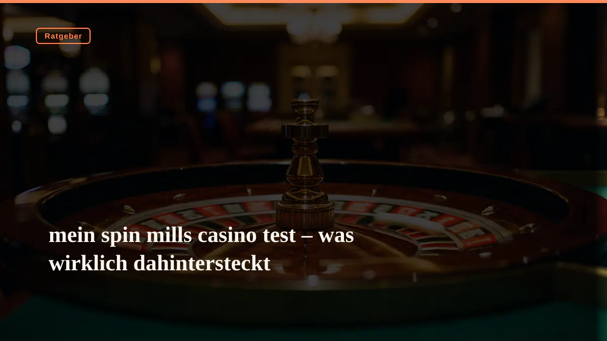 mein spin mills casino test – was wirklich dahintersteckt