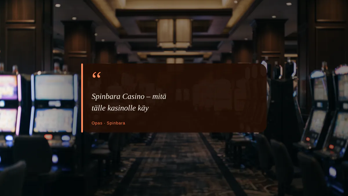 Spinbara Casino – mitä tälle kasinolle käy