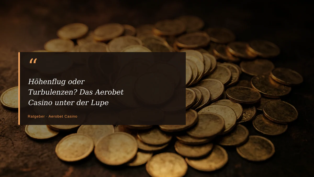 Höhenflug oder Turbulenzen? Das Aerobet Casino unter der Lupe