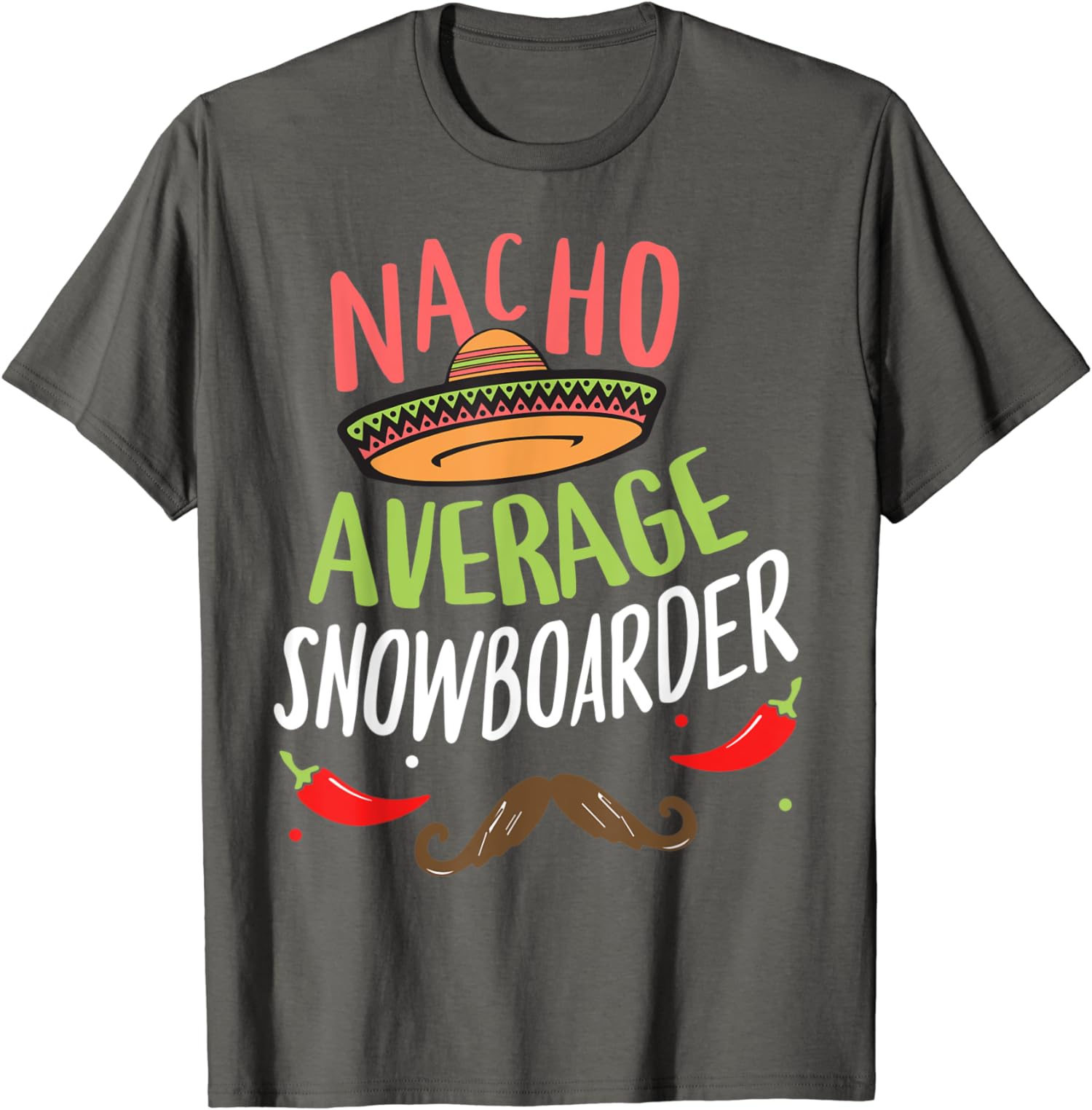 mayo Nacho Average Snowboarder Cinco De Mayo Mexican Gift Unisex T