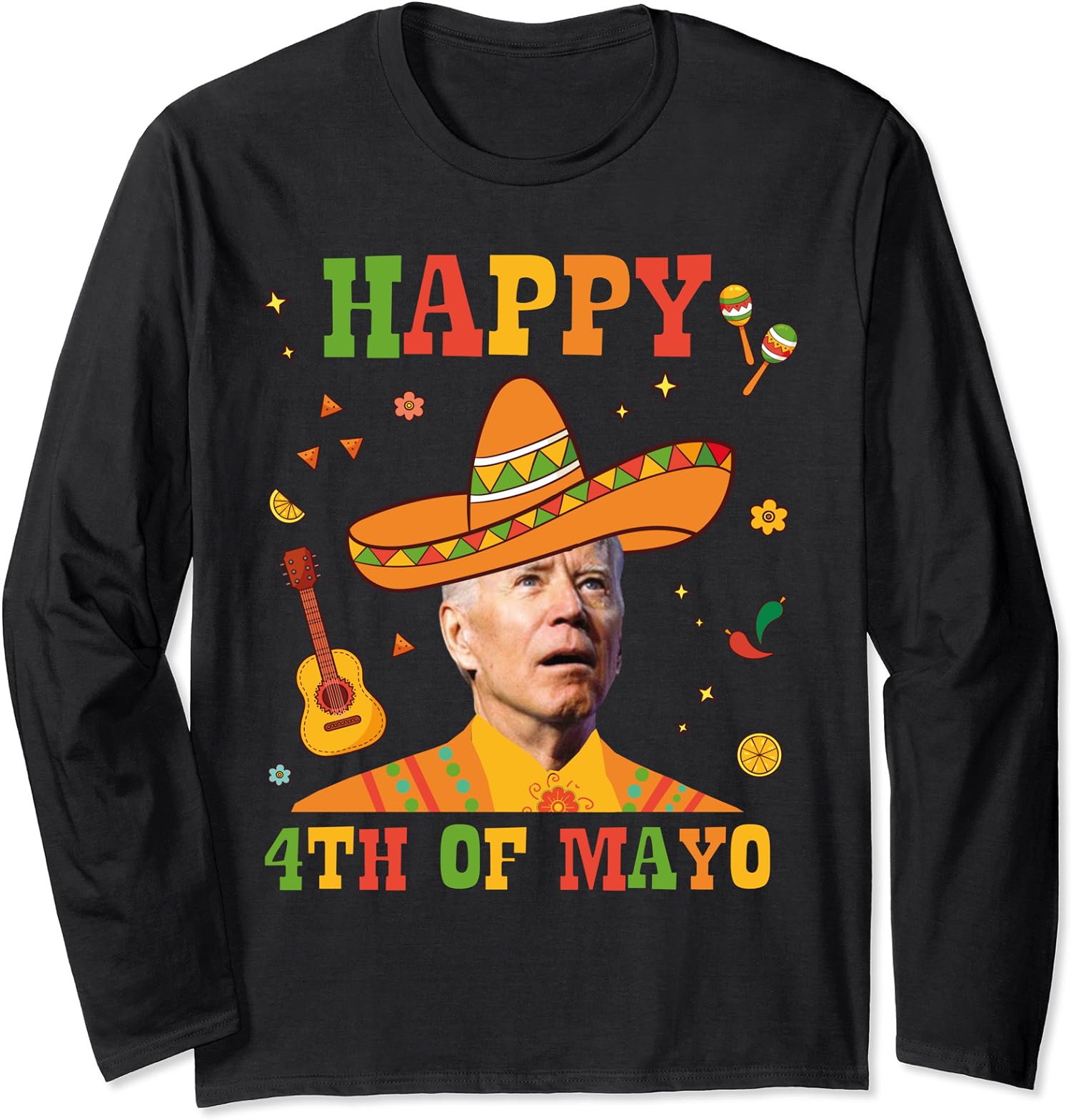 Happy 4Th Of Mayo Funny Joe Biden Confused Cinco Mayo Long Sleeve Tshirt