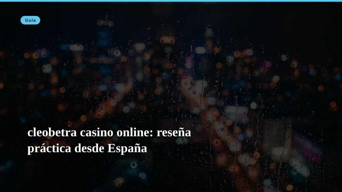 cleobetra casino online: reseña práctica desde España