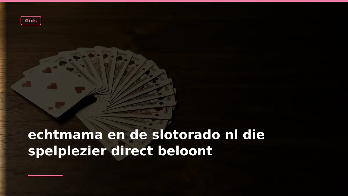 echtmama en de slotorado nl die spelplezier direct beloont