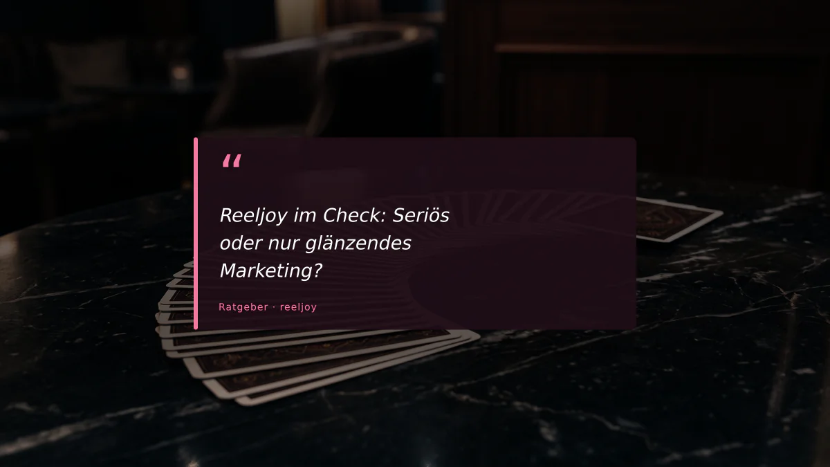 Reeljoy im Check: Seriös oder nur glänzendes Marketing?