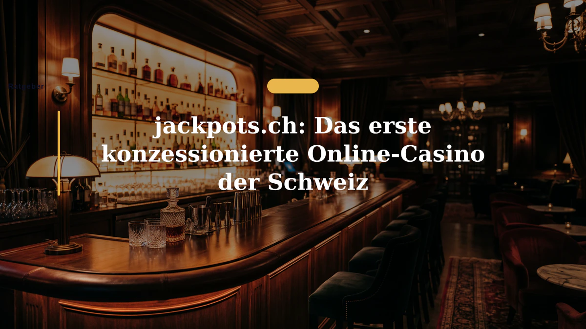 jackpots.ch: Das erste konzessionierte Online-Casino der Schweiz