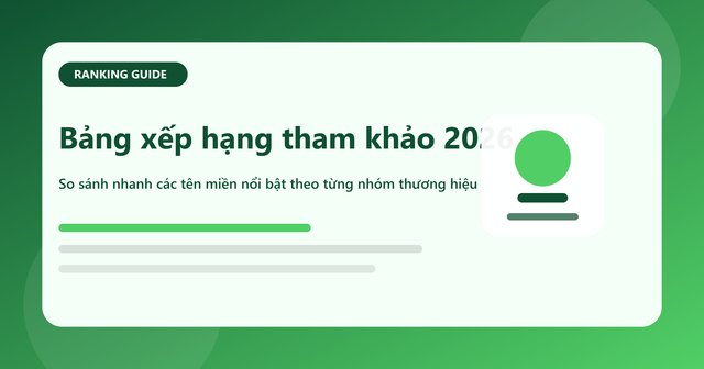 Bảng xếp hạng tham khảo các tên miền nổi bật năm 2026