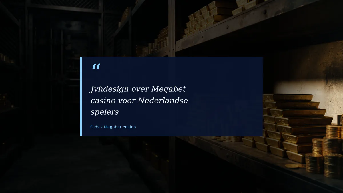 Jvhdesign over Megabet casino voor Nederlandse spelers