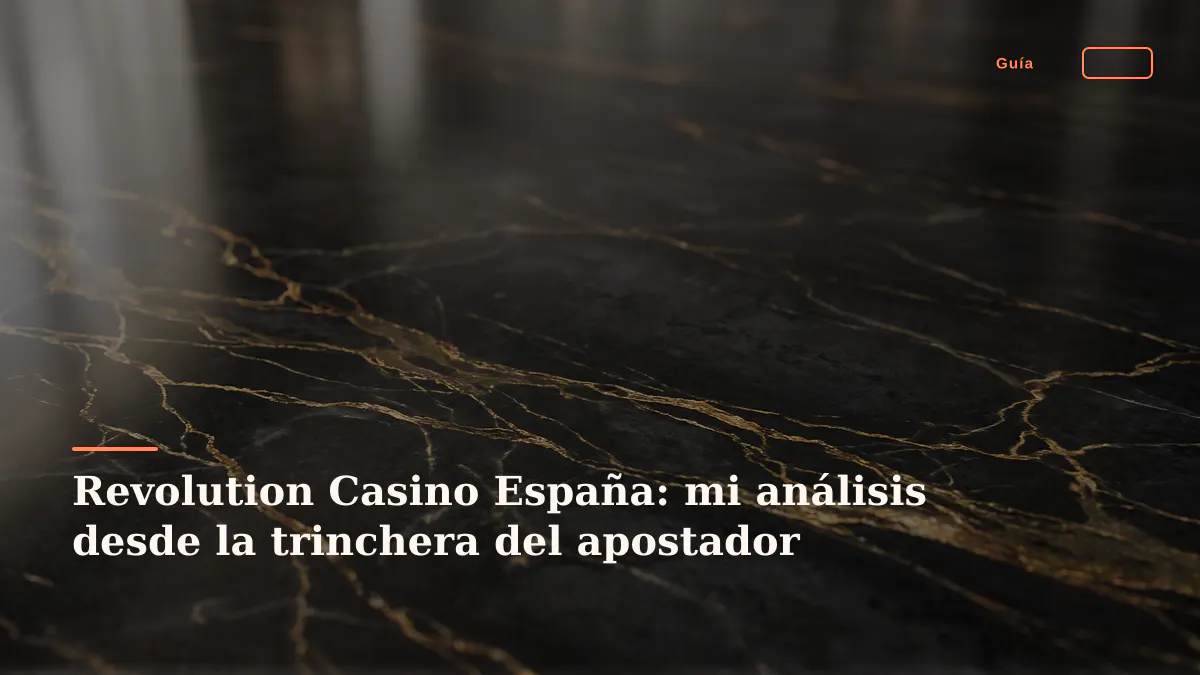Revolution Casino España: mi análisis desde la trinchera del apostador