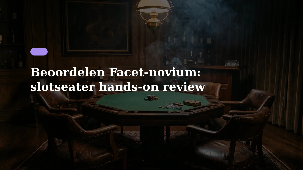 Beoordelen Facet-novium: slotseater hands-on review