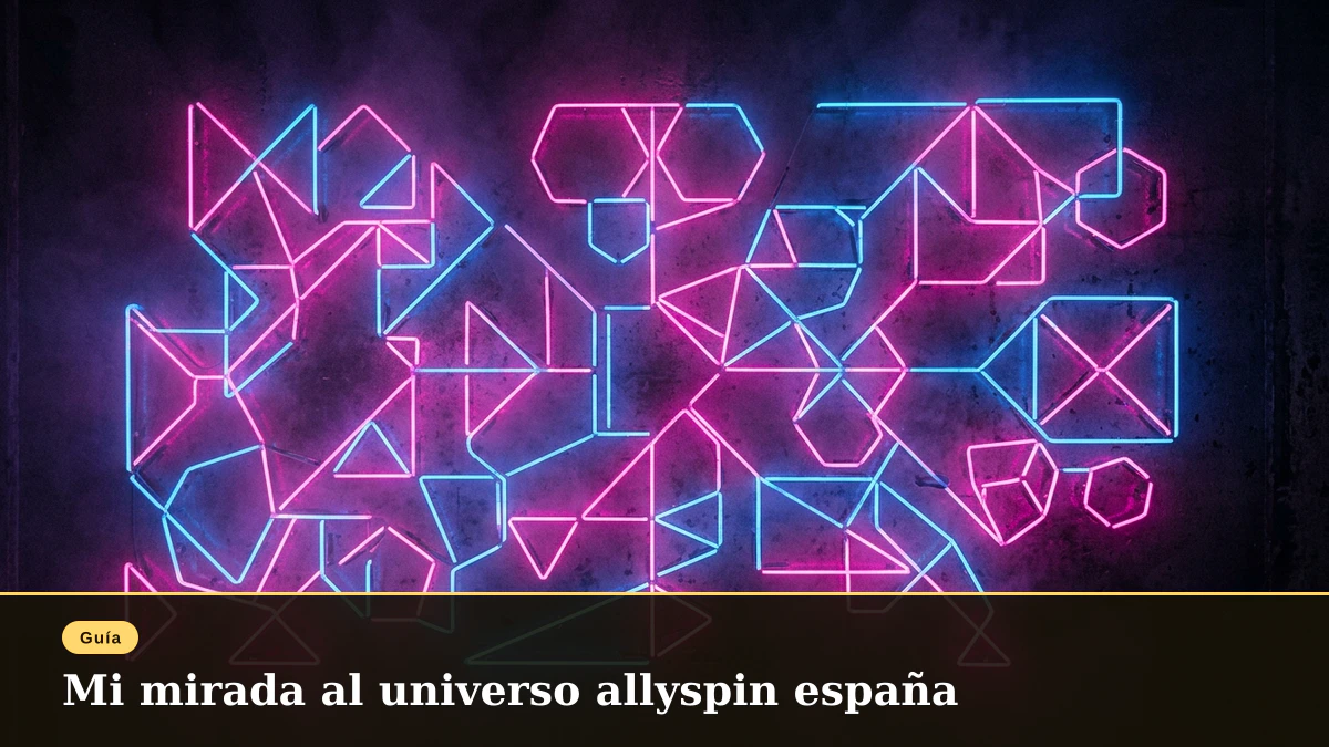 Mi mirada al universo allyspin españa