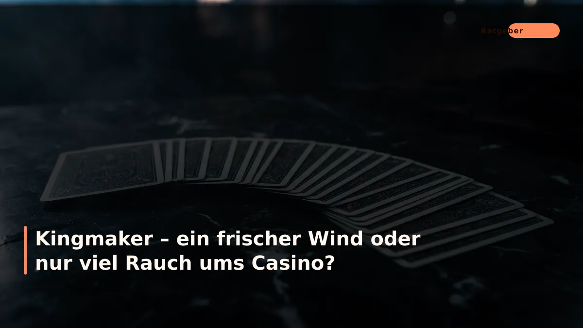 Kingmaker – ein frischer Wind oder nur viel Rauch ums Casino?