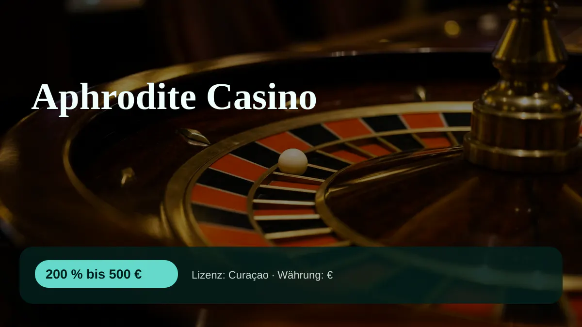 Aphrodite Casino — Willkommensbonus 200 % bis 500 €, Zahlungen: Visa, Mastercard, Skrill, Neteller, Sofort