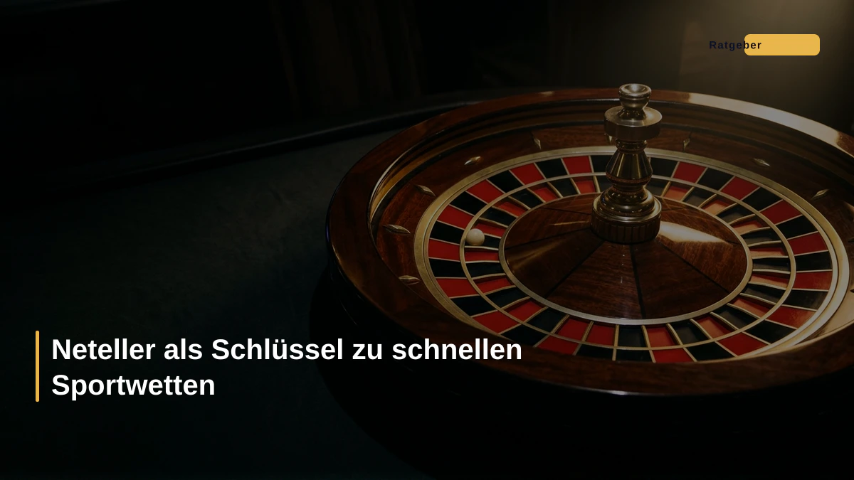 Neteller als Schlüssel zu schnellen Sportwetten