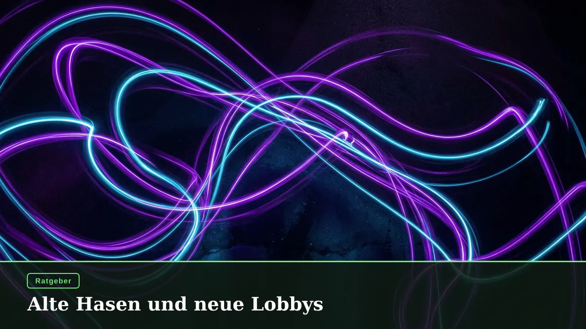 Alte Hasen und neue Lobbys