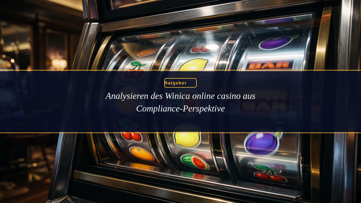 Analysieren des Winica online casino aus Compliance-Perspektive