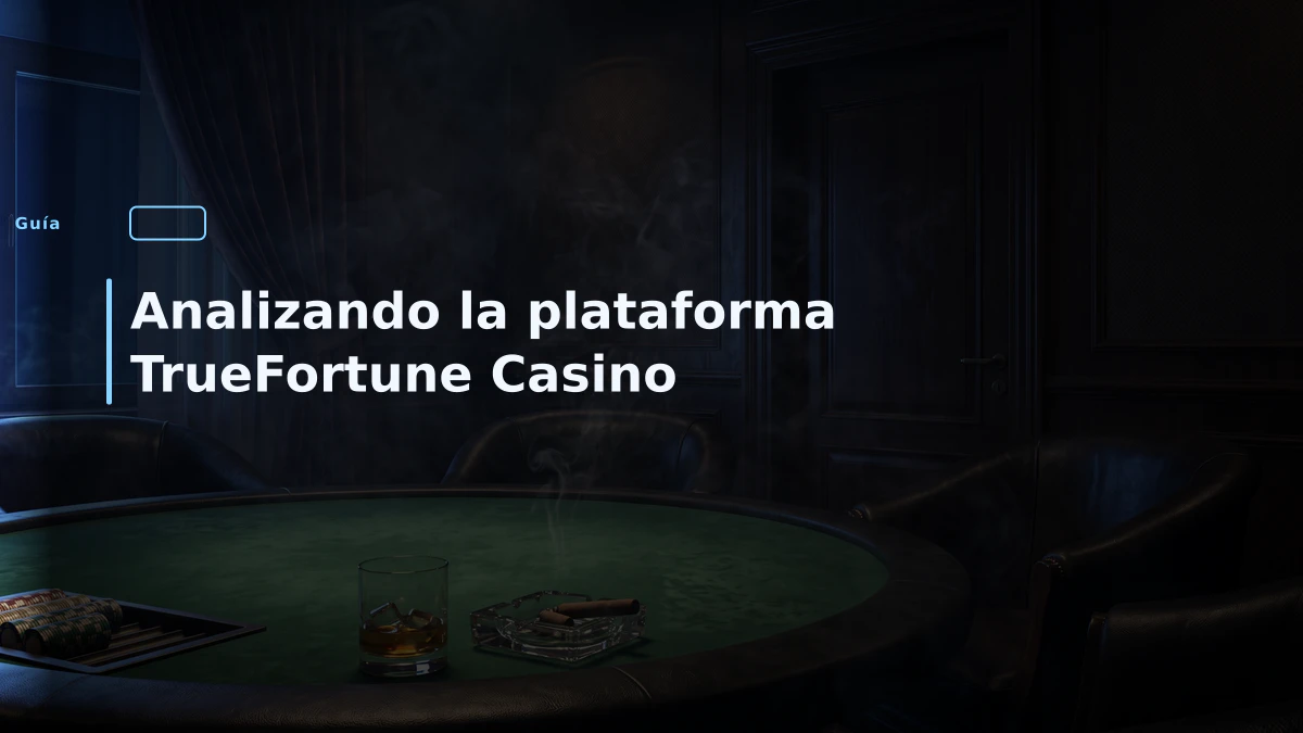 Analizando la plataforma TrueFortune Casino