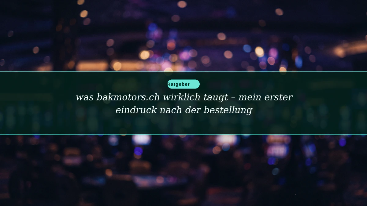 was bakmotors.ch wirklich taugt – mein erster eindruck nach der bestellung