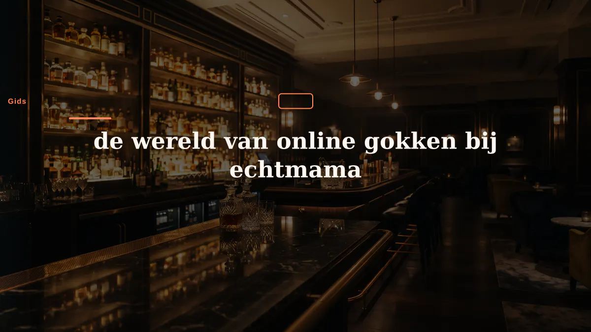 de wereld van online gokken bij echtmama