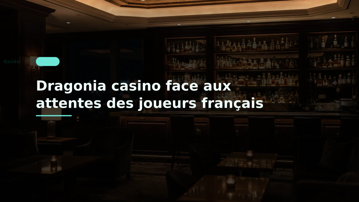 Dragonia casino face aux attentes des joueurs français