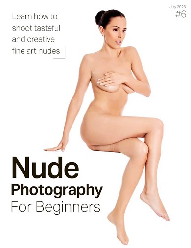 Nude Photography for Beginners - Issue 6 - July 2026