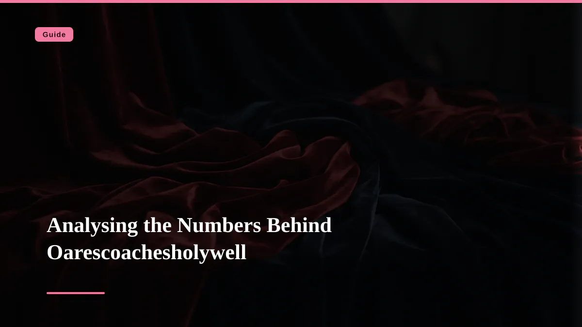 Analysing the Numbers Behind Oarescoachesholywell