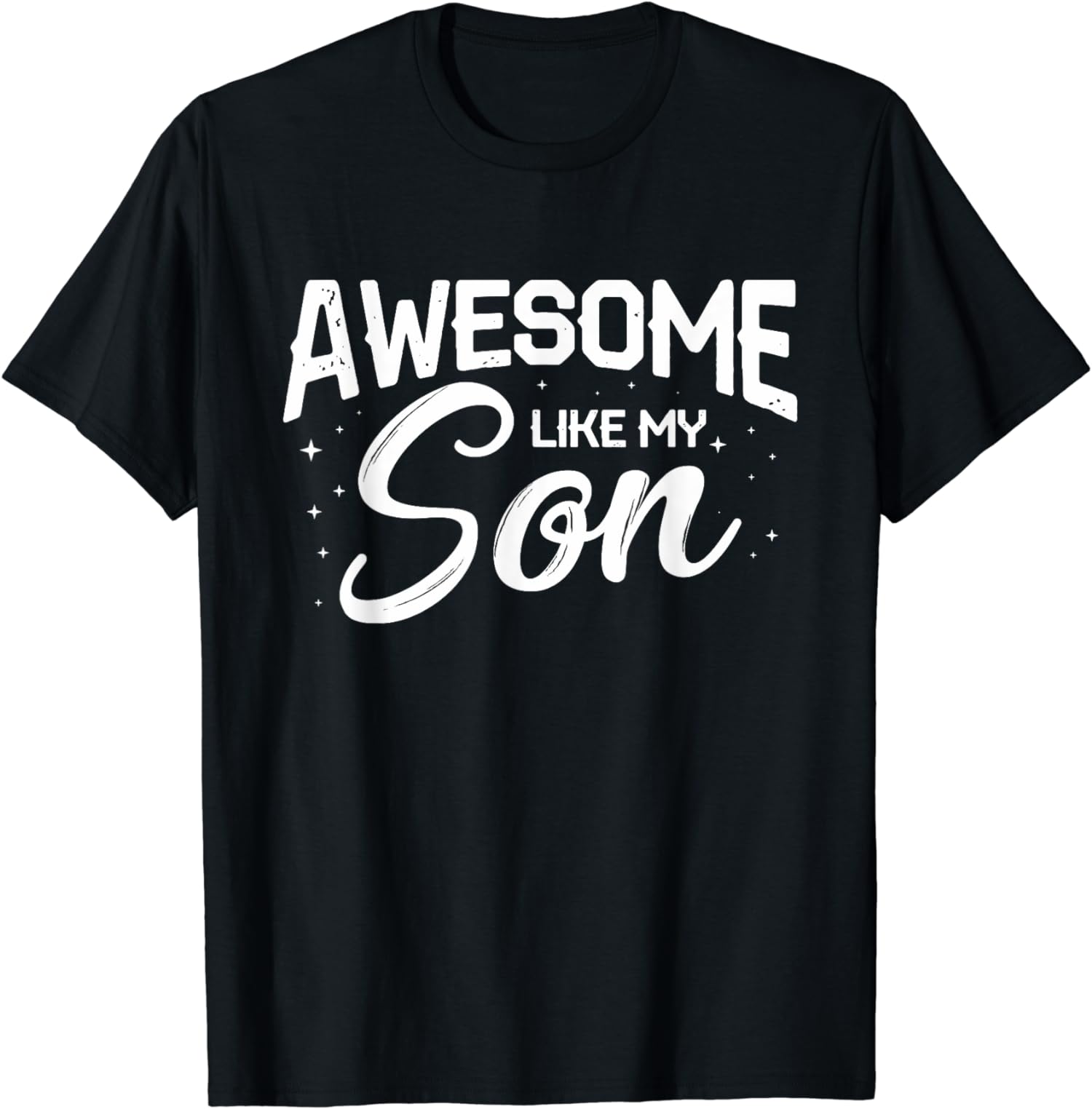 Awesome Like My Son Parent Happy Funny Family Unisex T-Shirt
