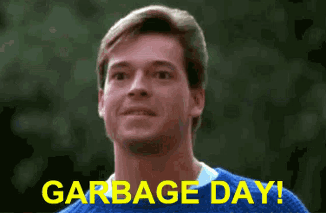 [Obrazek: garbage-day.gif]
