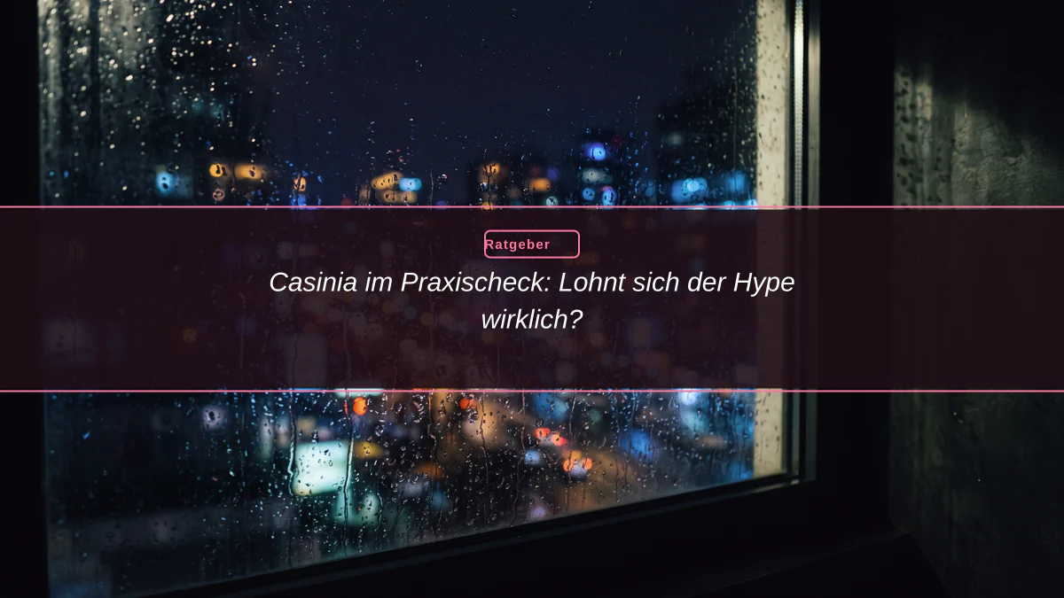 Casinia im Praxischeck: Lohnt sich der Hype wirklich?