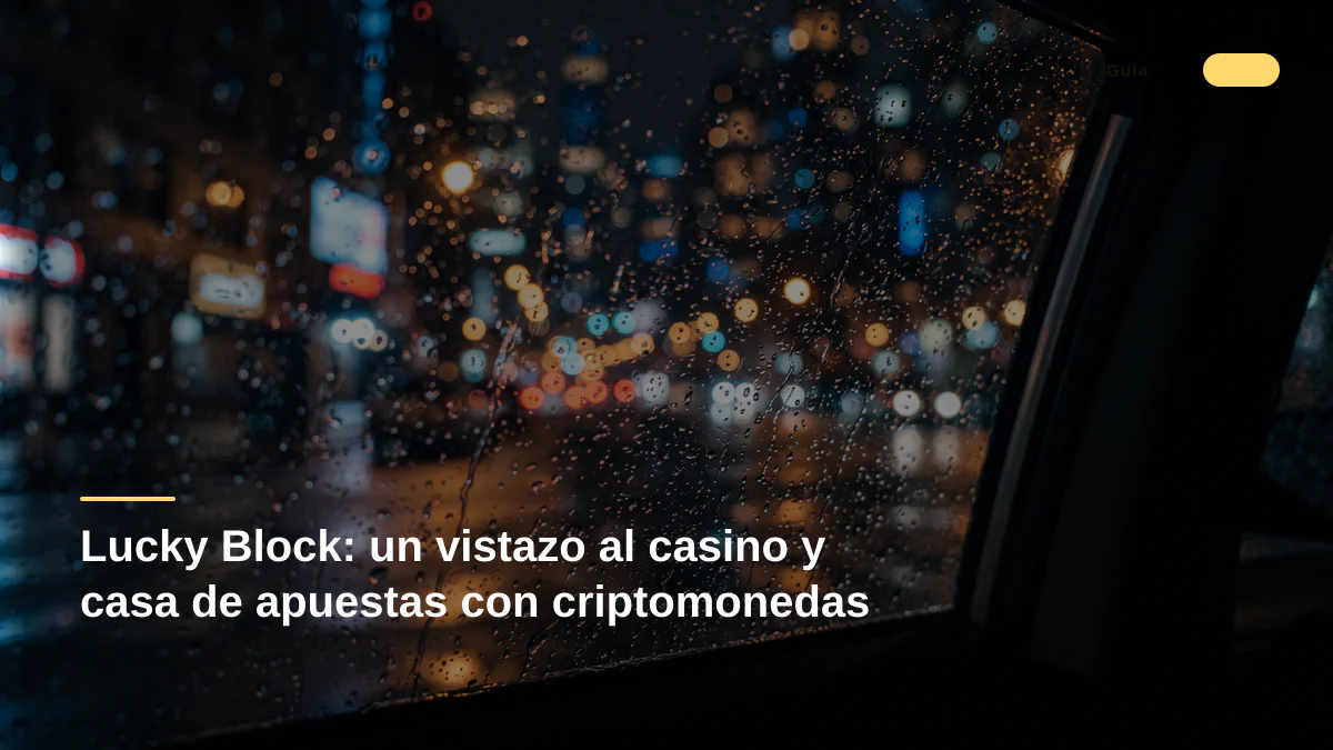 Lucky Block: un vistazo al casino y casa de apuestas con criptomonedas