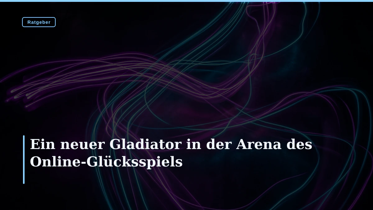 Ein neuer Gladiator in der Arena des Online-Glücksspiels
