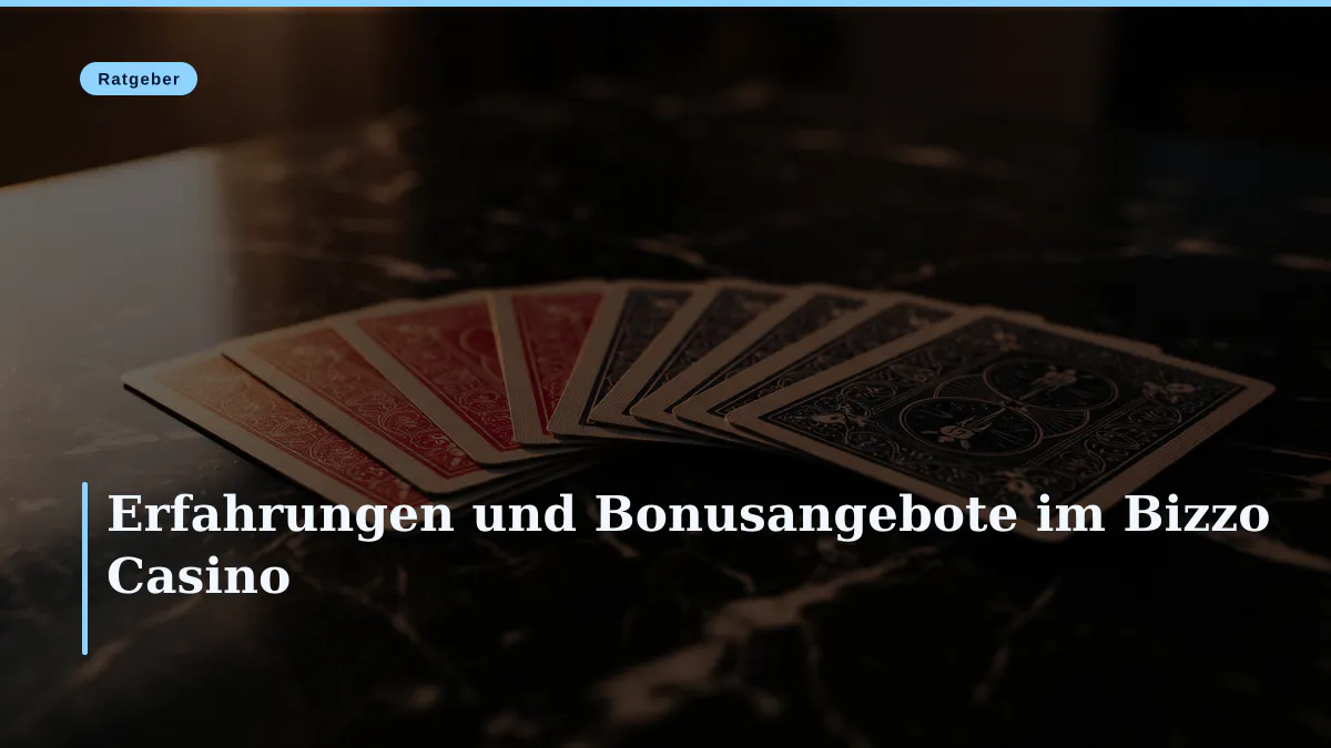 Erfahrungen und Bonusangebote im Bizzo Casino