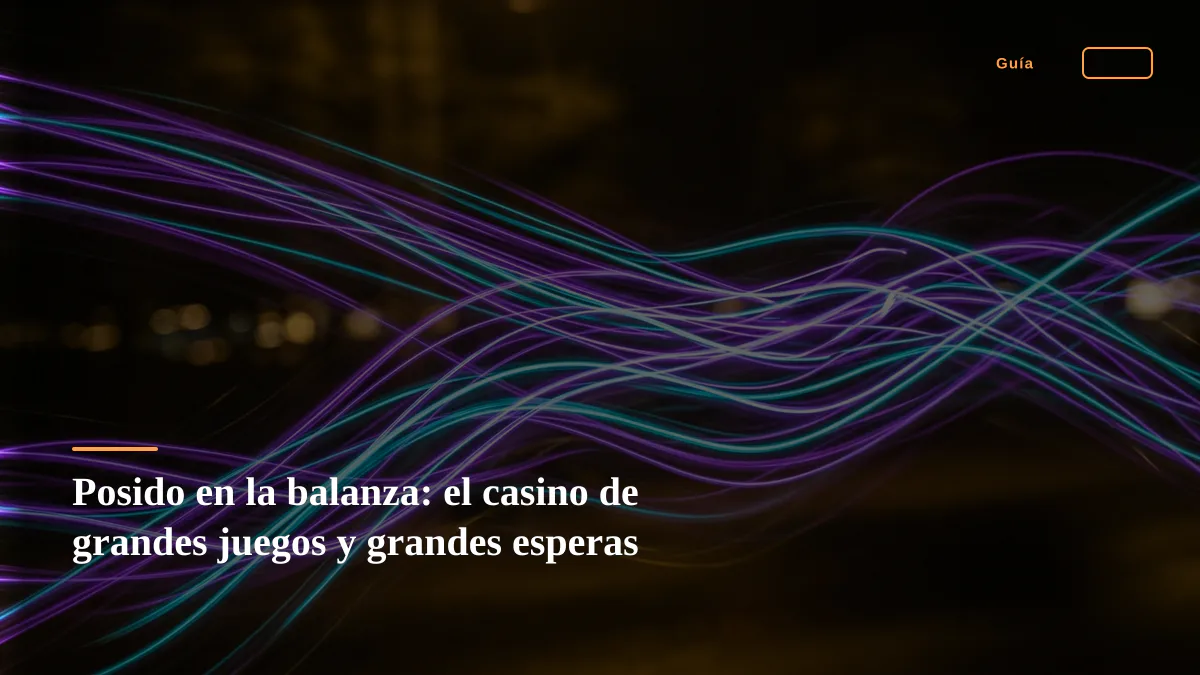 Posido en la balanza: el casino de grandes juegos y grandes esperas
