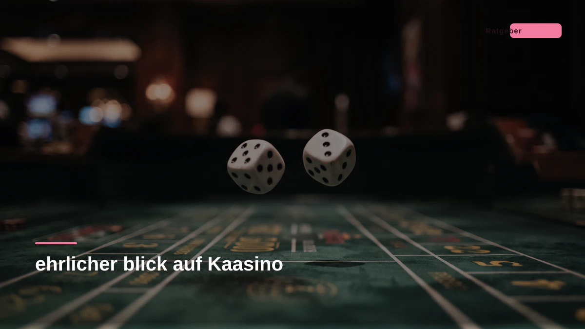 ehrlicher blick auf Kaasino